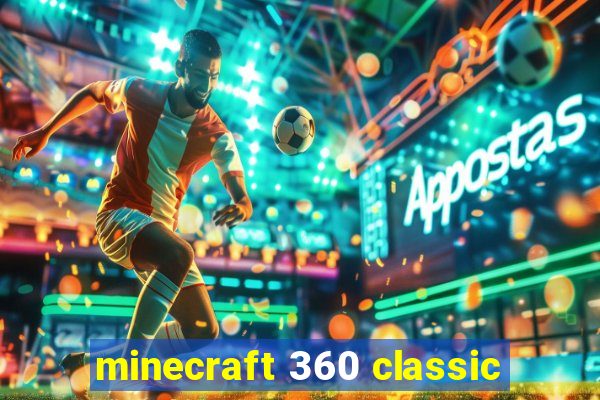 minecraft 360 classic